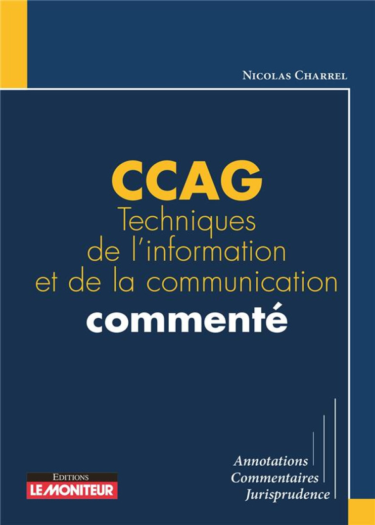 CCAG TECHNIQUES DE L-INFORMATION ET DE LA COMMUNICATION COMMENTE - CHARREL NICOLAS - ARGUS