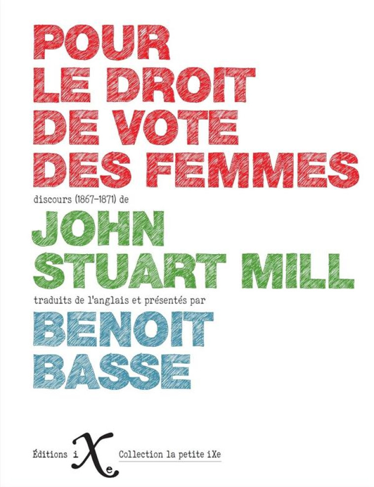 POUR LE DROIT DE VOTE DES FEMMES - MILL, JOHN STUART - IXE