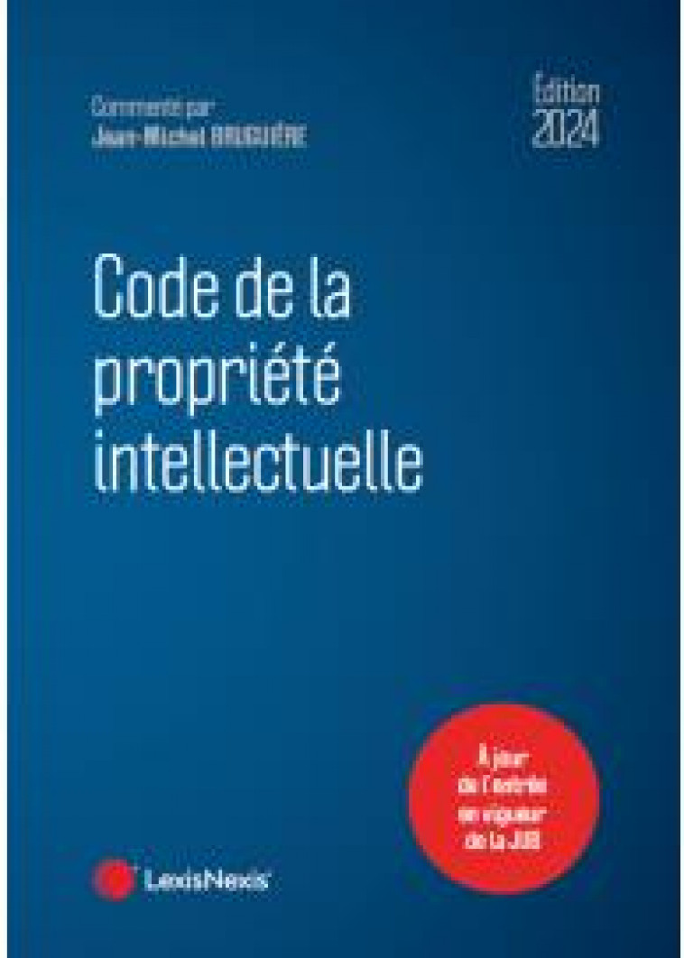 CODE DE LA PROPRIETE INTELLECTUELLE 2024 - XXX - Lexis Nexis/Litec
