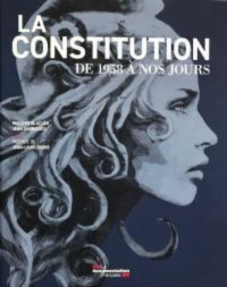 LA CONSTITUTION DE 1958 A NOS JOURS - FABIUS/BLACHER/DEBRE - ECOLE DU LOUVRE