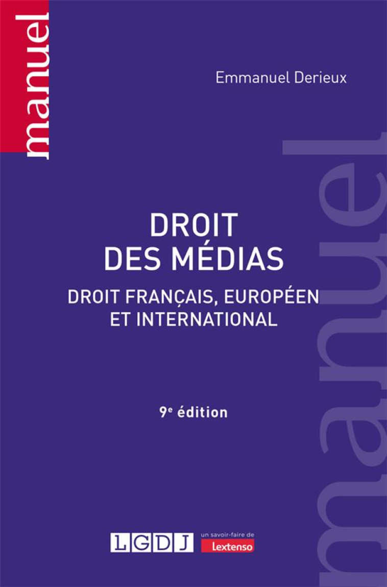 DROIT DES MEDIAS - DROIT FRANCAIS, EUROPEEN ET INTERNATIONAL - DERIEUX EMMANUEL - LGDJ