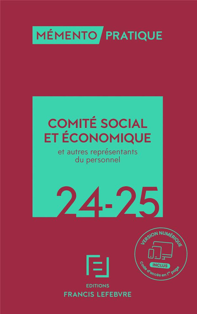 MEMENTO CSE ET AUTRES REPRESENTANTS DU PERSONNEL 2024-2025 - REDACTION FRANCIS LE - LEFEBVRE