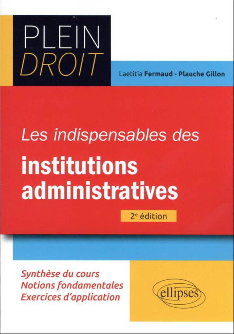 LES INDISPENSABLES DES INSTITUTIONS ADMINISTRATIVES - FERMAUD - PLAUCHE GI - ELLIPSES MARKET