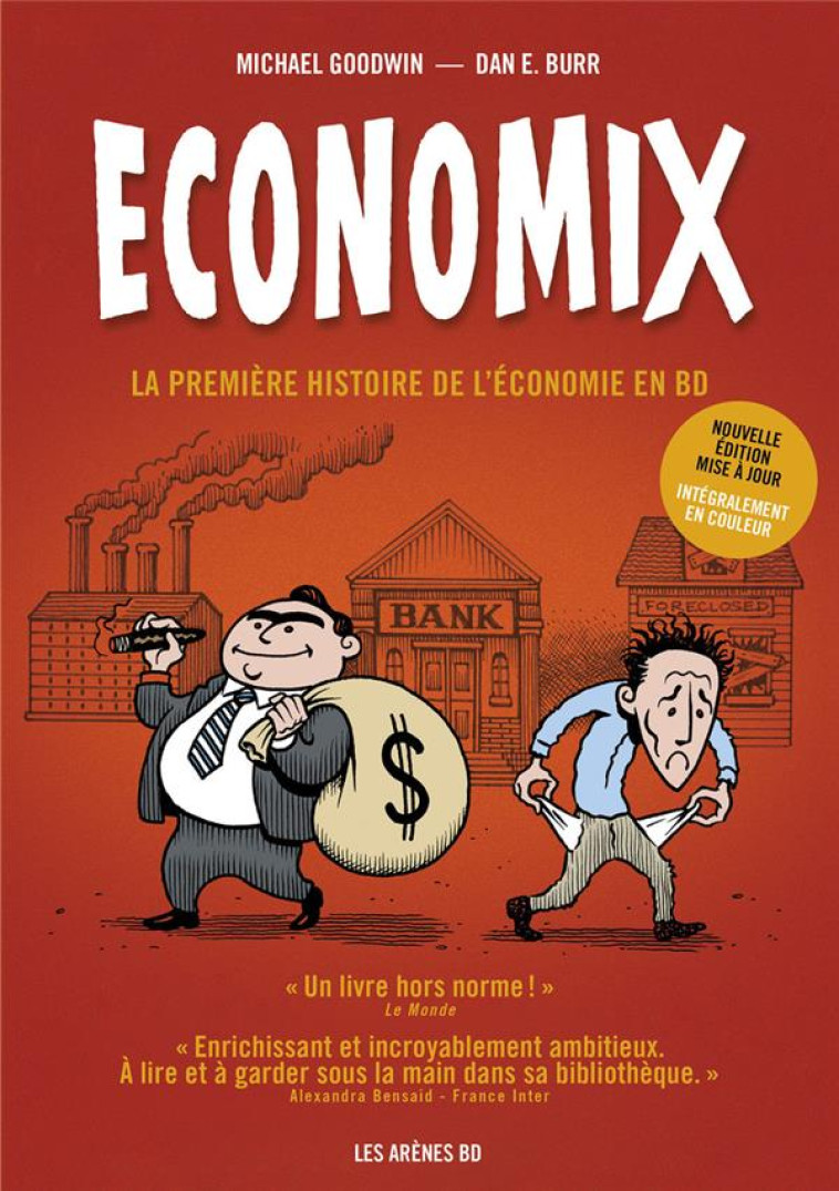 ECONOMIX EN COULEURS 6E EDITION - LA PREMIERE HISTOIRE DE L-ECONOMIE EN BD - GOODWIN/BURR/BAKAN - ARENES