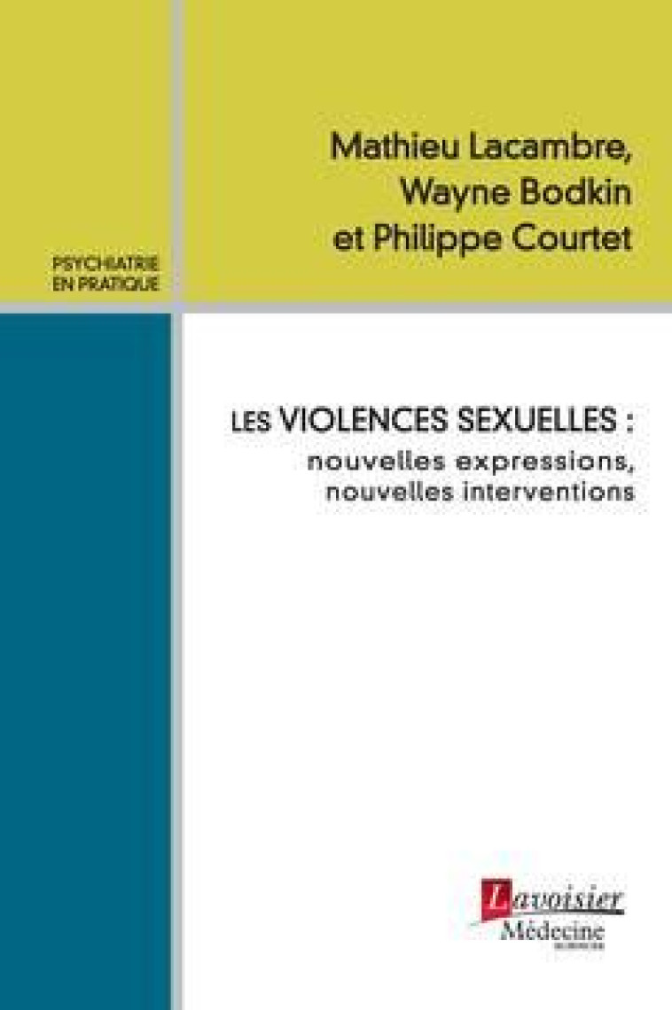 LES VIOLENCES SEXUELLES (COLLECTION PSYCHIATRIE EN PRATIQUE) - LACAMBRE MATHIEU - Médecine Sciences Publications