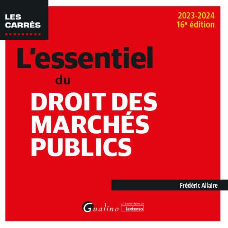 L-ESSENTIEL DU DROIT DES MARCHES PUBLICS - ALLAIRE FREDERIC - GUALINO