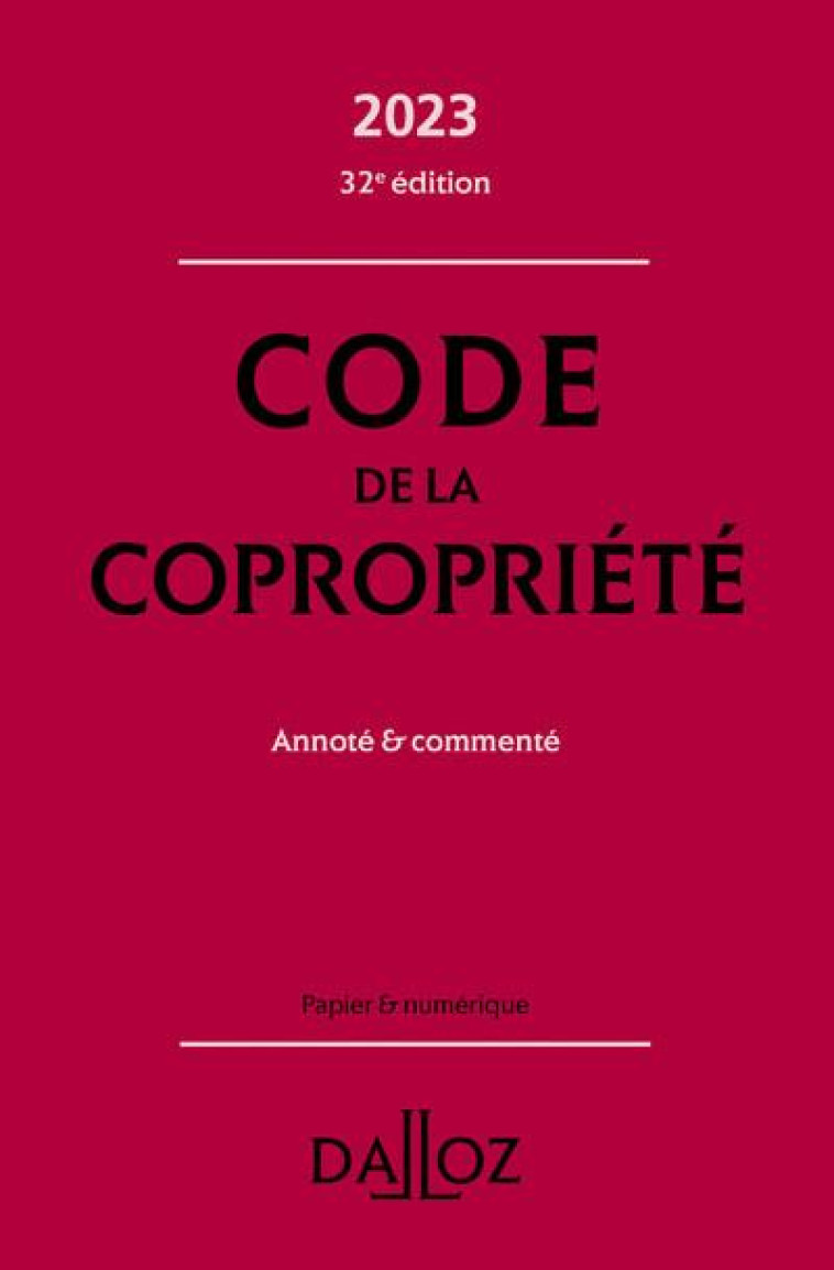 CODE DE LA COPROPRIETE 2023 32ED - ANNOTE ET COMMENTE - ROUQUET/THIOYE - DALLOZ