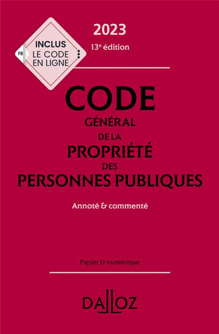 CODE GENERAL DE LA PROPRIETE DES PERSONNES PUBLIQUES 2023 13ED - ANNOTE & COMMENTE - BRENET/CHAMARD-HEIM - DALLOZ