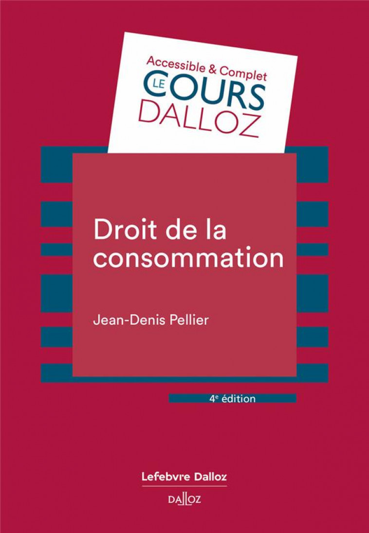 DROIT DE LA CONSOMMATION. 4E ED. - PELLIER JEAN-DENIS - DALLOZ