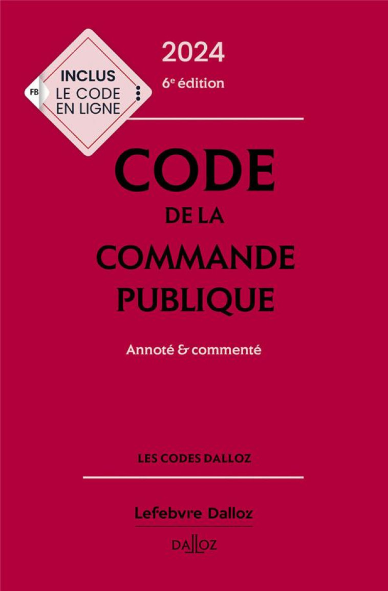 CODE DE LA COMMANDE PUBLIQUE 2024, ANNOTE ET COMMENTE. 6E ED. - MENEMENIS ALAIN - DALLOZ