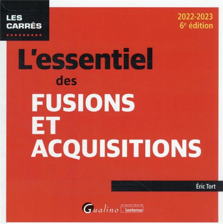 L-ESSENTIEL DES FUSIONS ET ACQUISITIONS - TORT - GUALINO