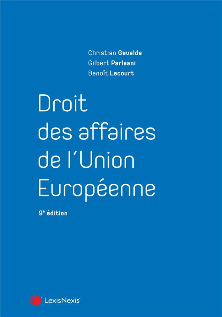 DROIT DES AFFAIRES DE L-UNION EUROPENNE - PARLEANI/LECOURT - Lexis Nexis/Litec