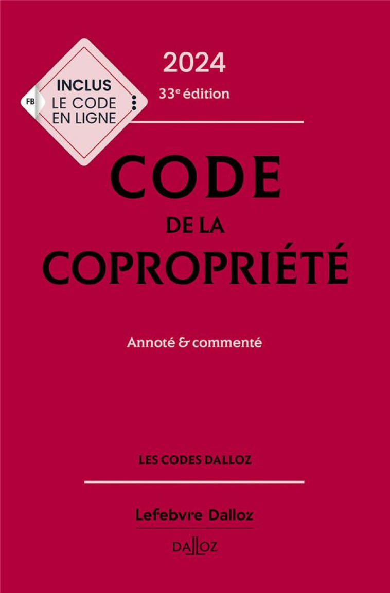 CODE DE LA COPROPRIETE 2024, ANNOTE ET COMMENTE. 33E ED.. - ROUQUET/THIOYE - DALLOZ