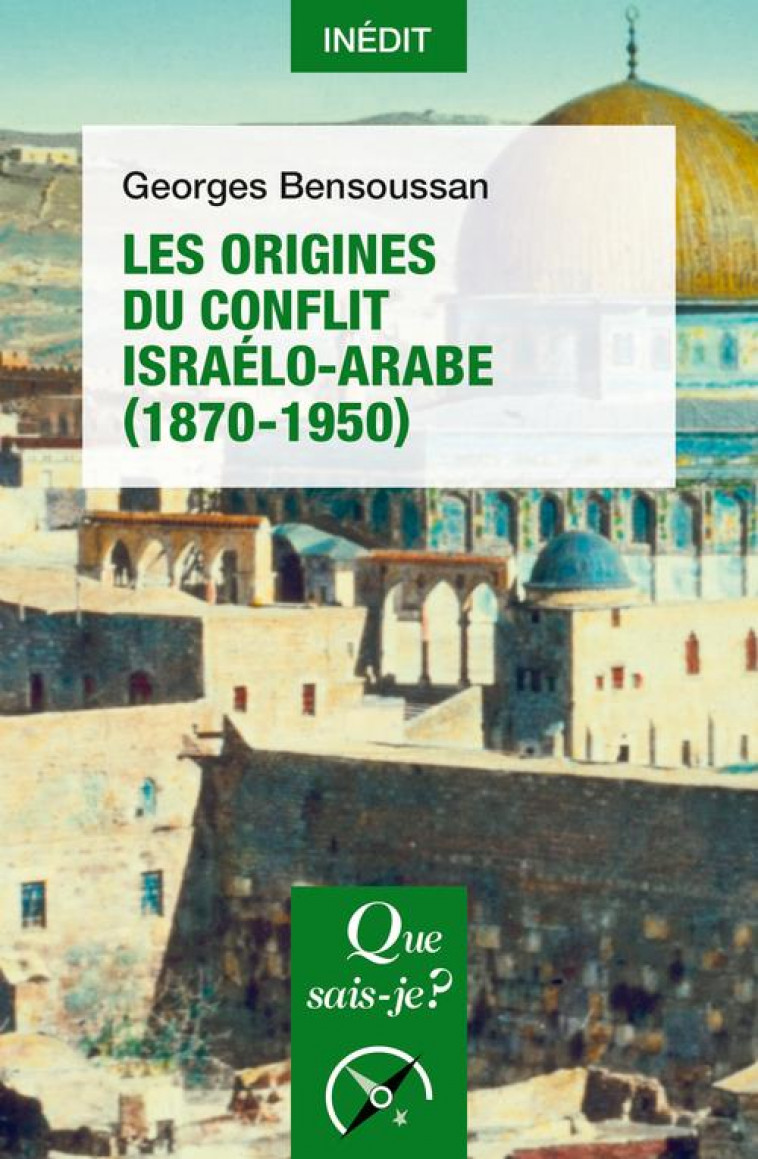 LES ORIGINES DU CONFLIT ISRAELO-ARABE (1870-1950) - BENSOUSSAN - PUF