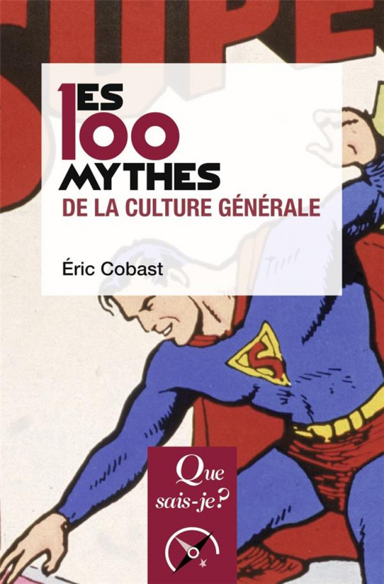 LES 100 MYTHES DE LA CULTURE GENERALE - COBAST ERIC - QUE SAIS JE