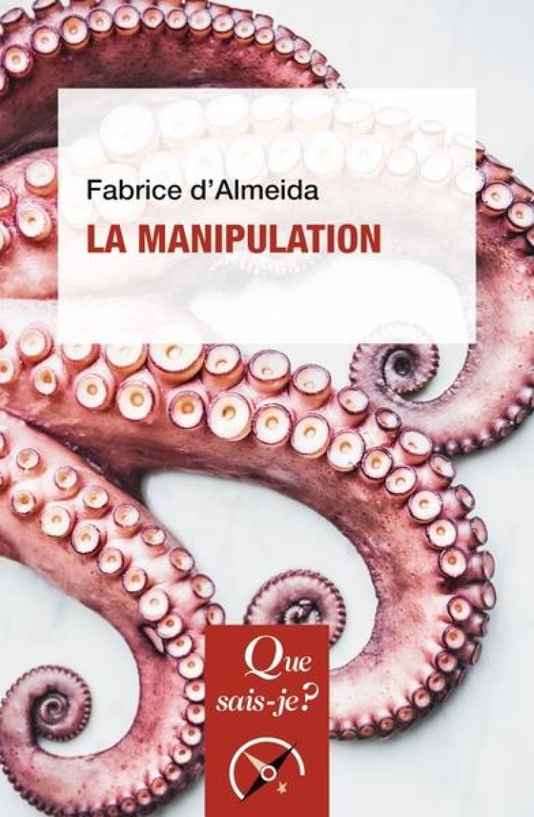 LA MANIPULATION - ALMEIDA - QUE SAIS JE