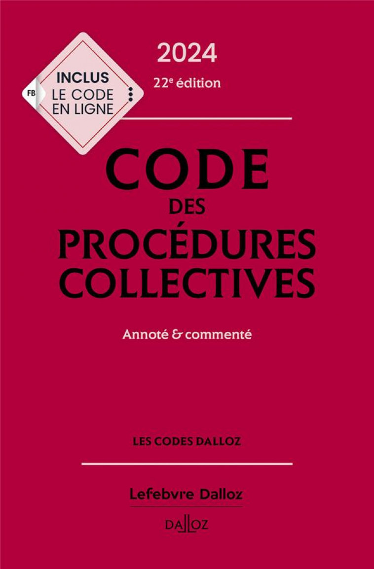 CODE DES PROCEDURES COLLECTIVES 2024, ANNOTE & COMMENTE. 22E ED.. - LIENHARD/PISONI - DALLOZ