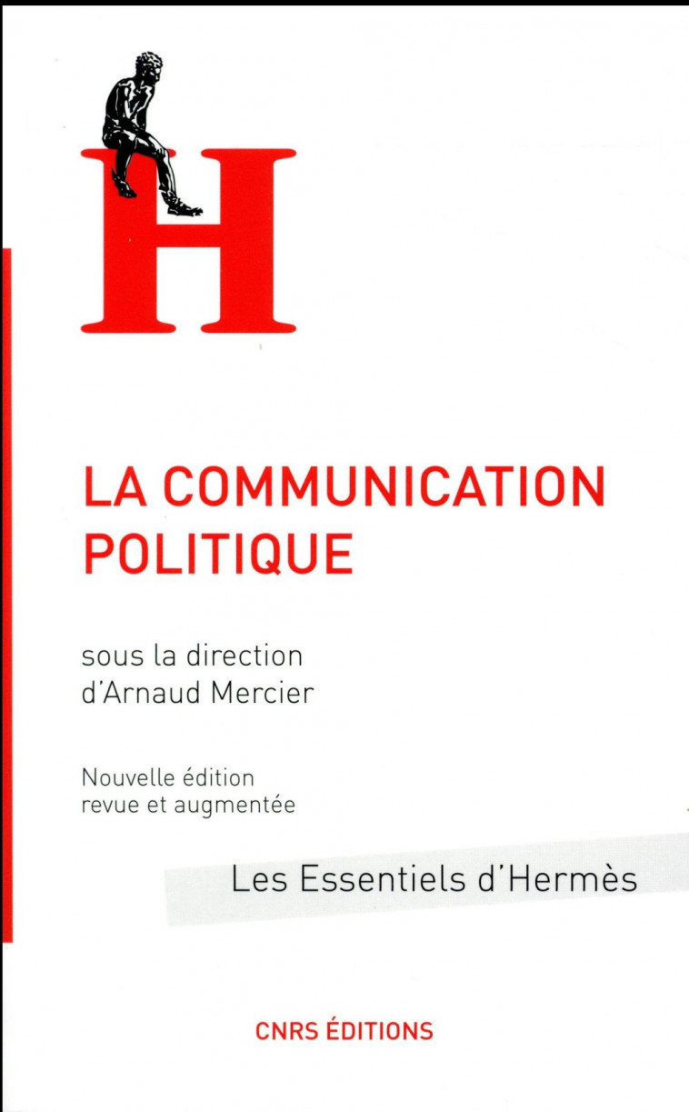 LA COMMUNICATION POLITIQUE - MERCIER ARNAUD - CNRS Editions