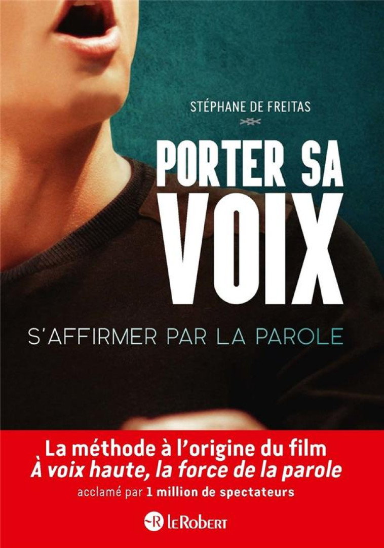 PORTER SA VOIX - S-AFFIRMER PAR LA PAROLE - FREITAS STEPHANE DE - LE ROBERT