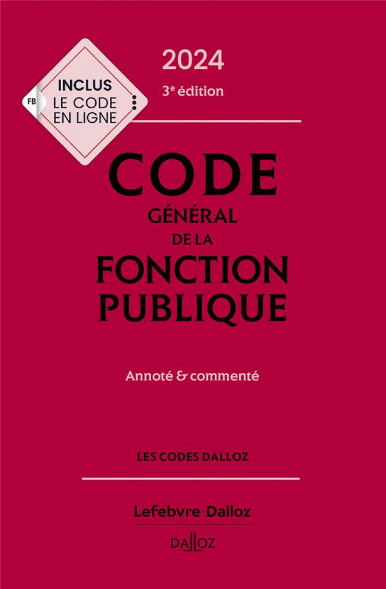 CODE GENERAL DE LA FONCTION PUBLIQUE 2024, ANNOTE ET COMMENTE. 3E ED. - SAVIGNAC/MICHEL - DALLOZ