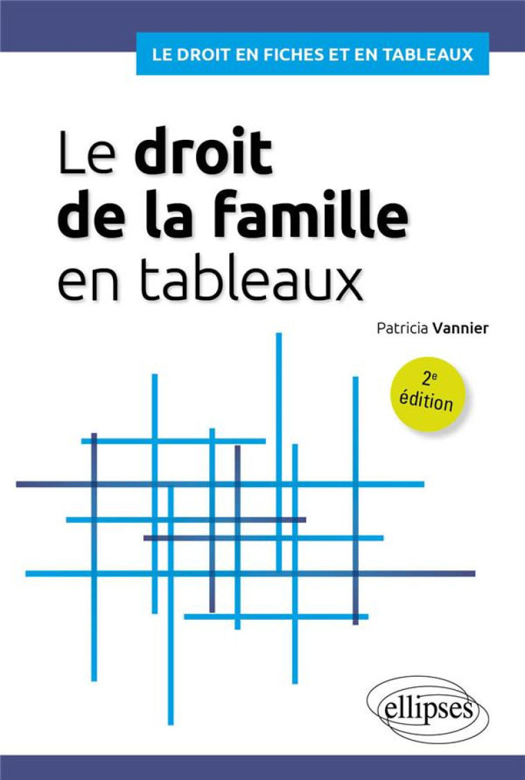 LE DROIT DE LA FAMILLE EN TABLEAUX - A JOUR AU 30 SEPTEMBRE 2023 - VANNIER PATRICIA - ELLIPSES MARKET