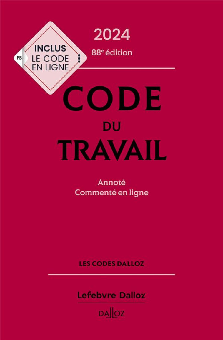 CODE DU TRAVAIL 2024, ANNOTE, COMMENTE EN LIGNE. 88E ED. - GADRAT/DECHRISTE - DALLOZ