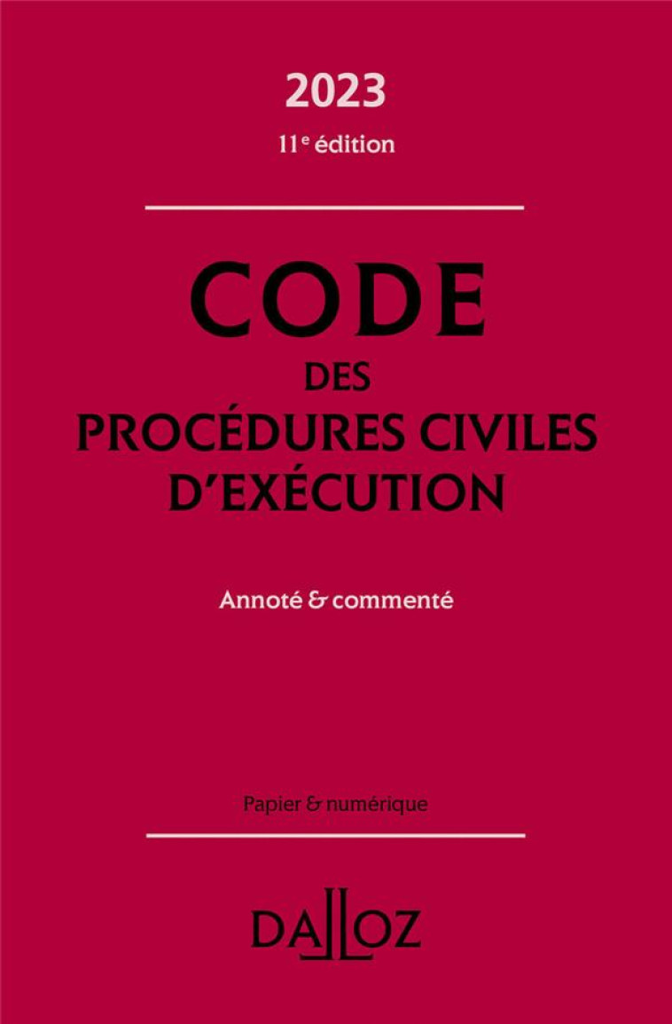 CODE DES PROCEDURES CIVILES D-EXECUTION 2023 11ED - ANNOTE & COMMENTE - LEBORGNE/SALATI - DALLOZ