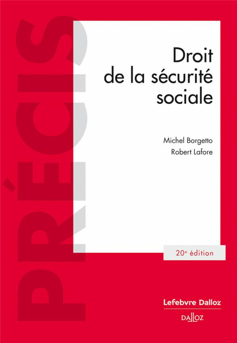 DROIT DE LA SECURITE SOCIALE. 20E ED. - BORGETTO/LAFORE - DALLOZ