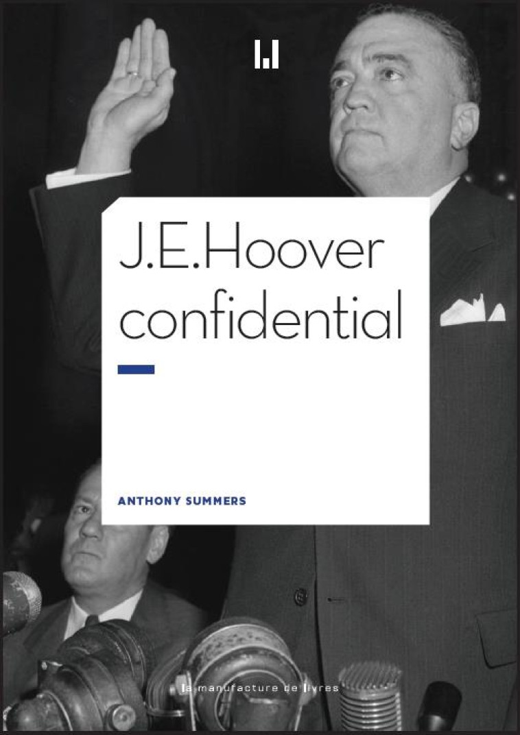 J.E. HOOVER CONFIDENTIAL - SUMMERS ANTHONY - MANUFACTURE LIV