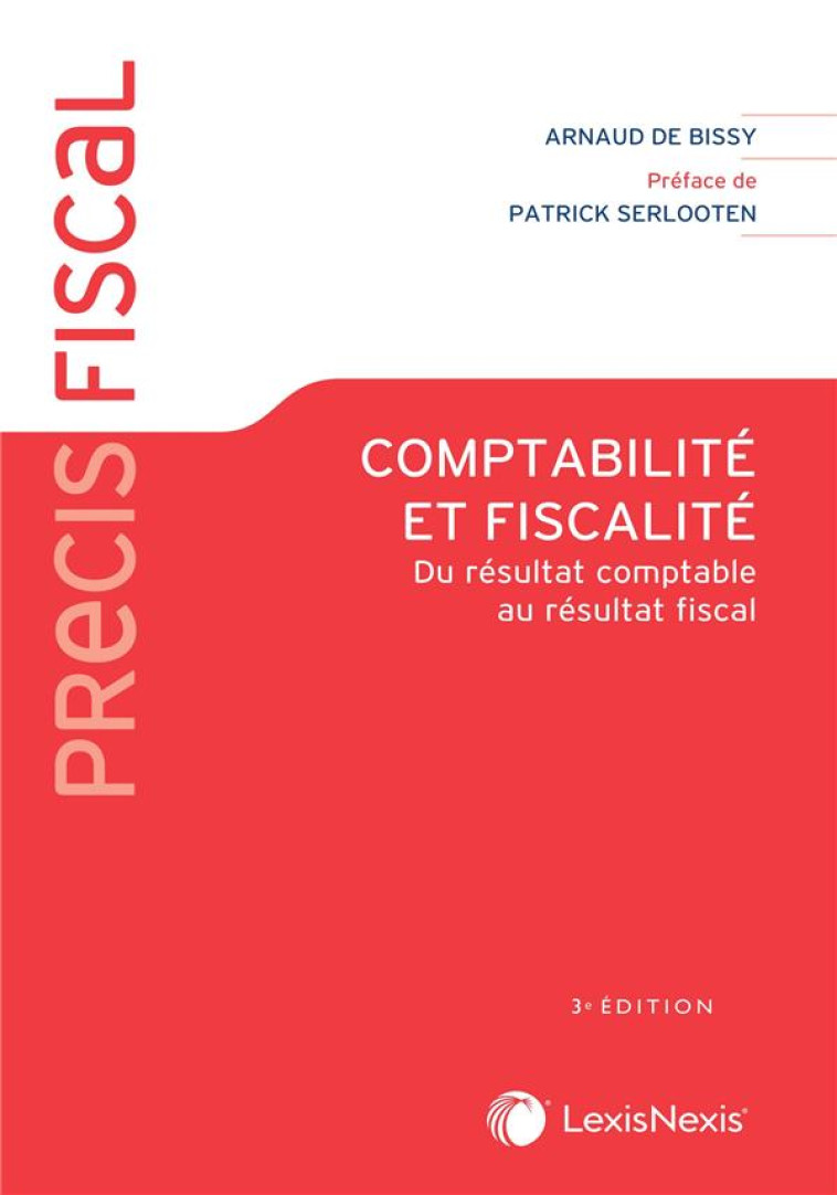 COMPTABILITE ET FISCALITE - DU RESULTAT COMPTABLE AU RESULTAT FISCAL - DE BISSY ARNAUD - Lexis Nexis/Litec