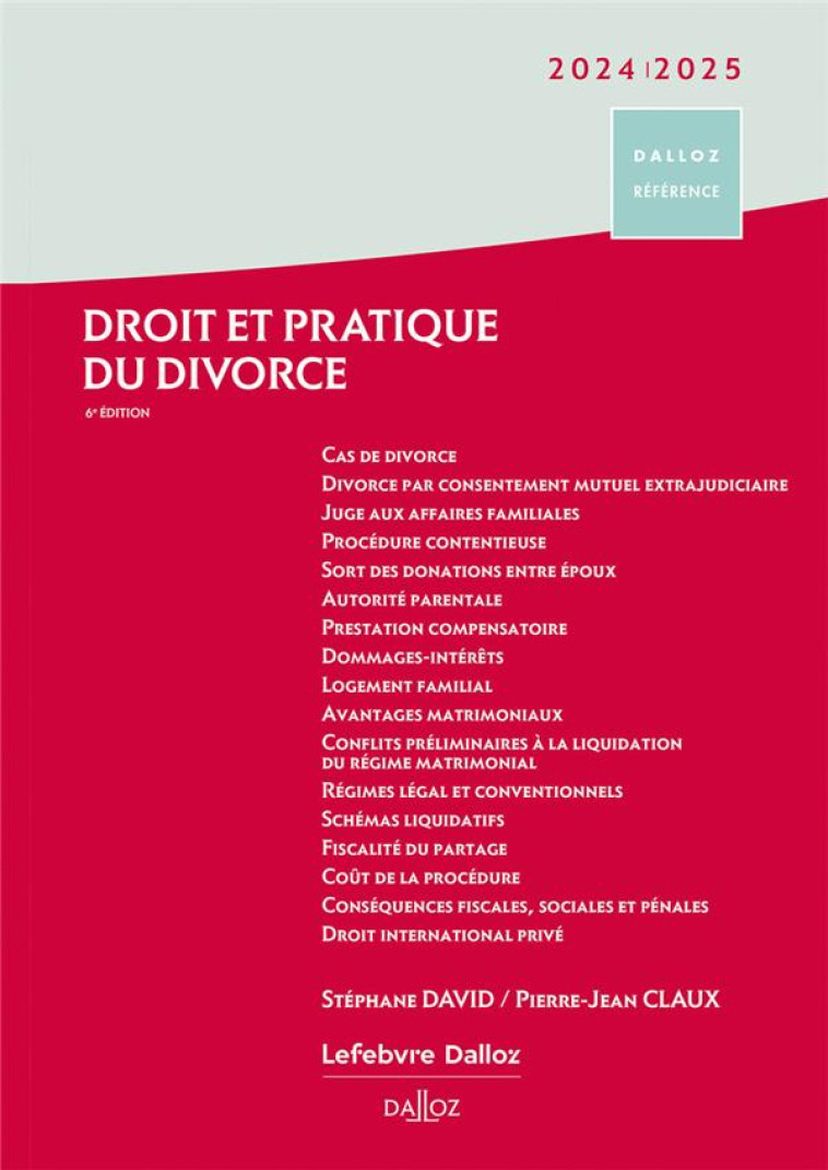 DROIT ET PRATIQUE DU DIVORCE 2024/2025. 6E ED. - DAVID/CLAUX - DALLOZ