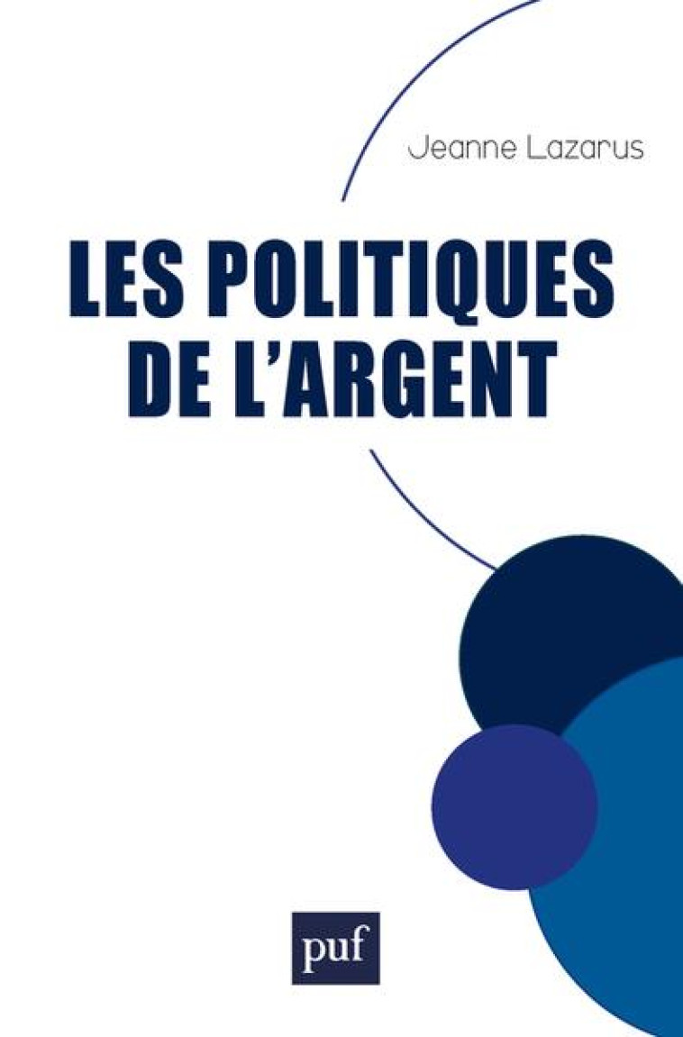 LES POLITIQUES DE L-ARGENT - LAZARUS JEANNE - PUF