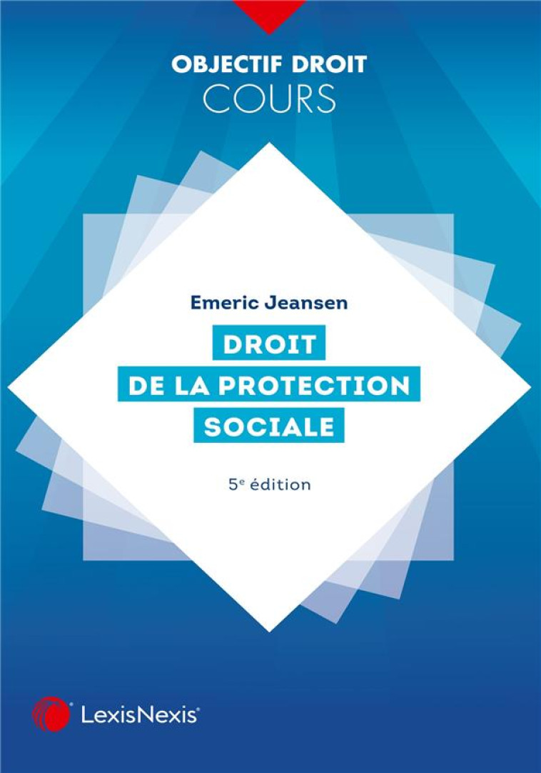 DROIT DE LA PROTECTION SOCIALE - JEANSEN EMERIC - Lexis Nexis/Litec