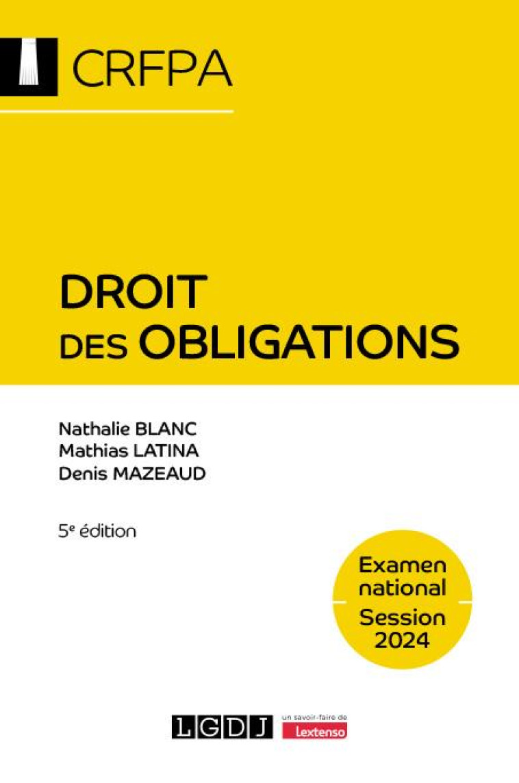 DROIT DES OBLIGATIONS - CRFPA - EXAMEN NATIONAL SESSION 2024 - MAZEAUD/BLANC/LATINA - LGDJ