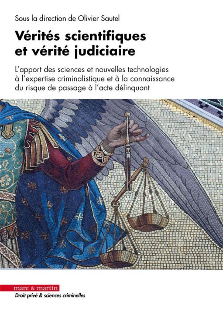 VERITES SCIENTIFIQUES ET VERITE JUDICIAIRE - SAUTEL OLIVIER - MARE MARTIN