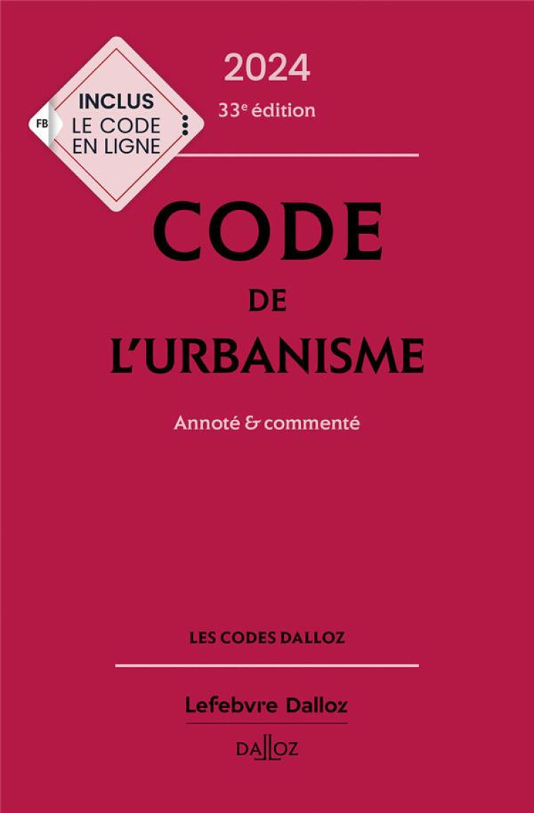 CODE DE L-URBANISME 2024, ANNOTE ET COMMENTE. 33E ED. - MEHL-SCHOUDER/DRIARD - DALLOZ