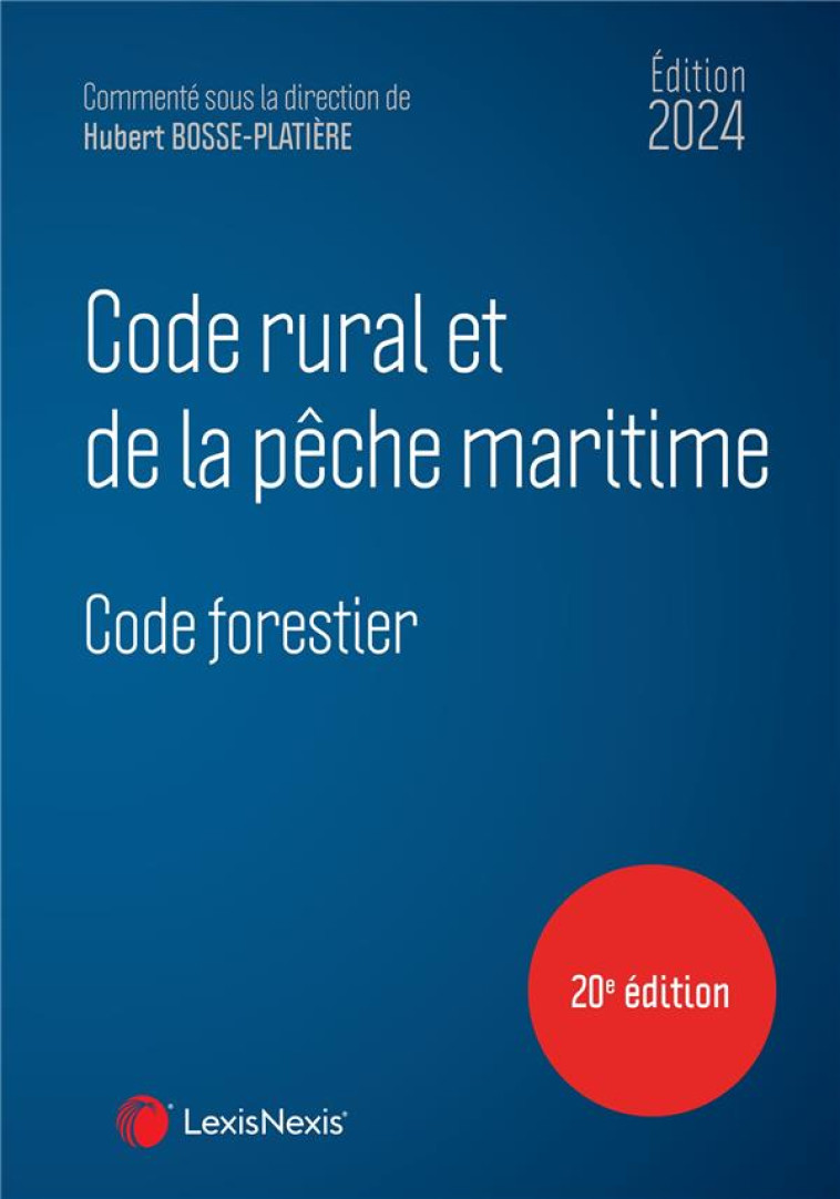 CODE RURAL ET DE LA PECHE MARITIME 2024 - BOSSE-PLATIERE - Lexis Nexis/Litec