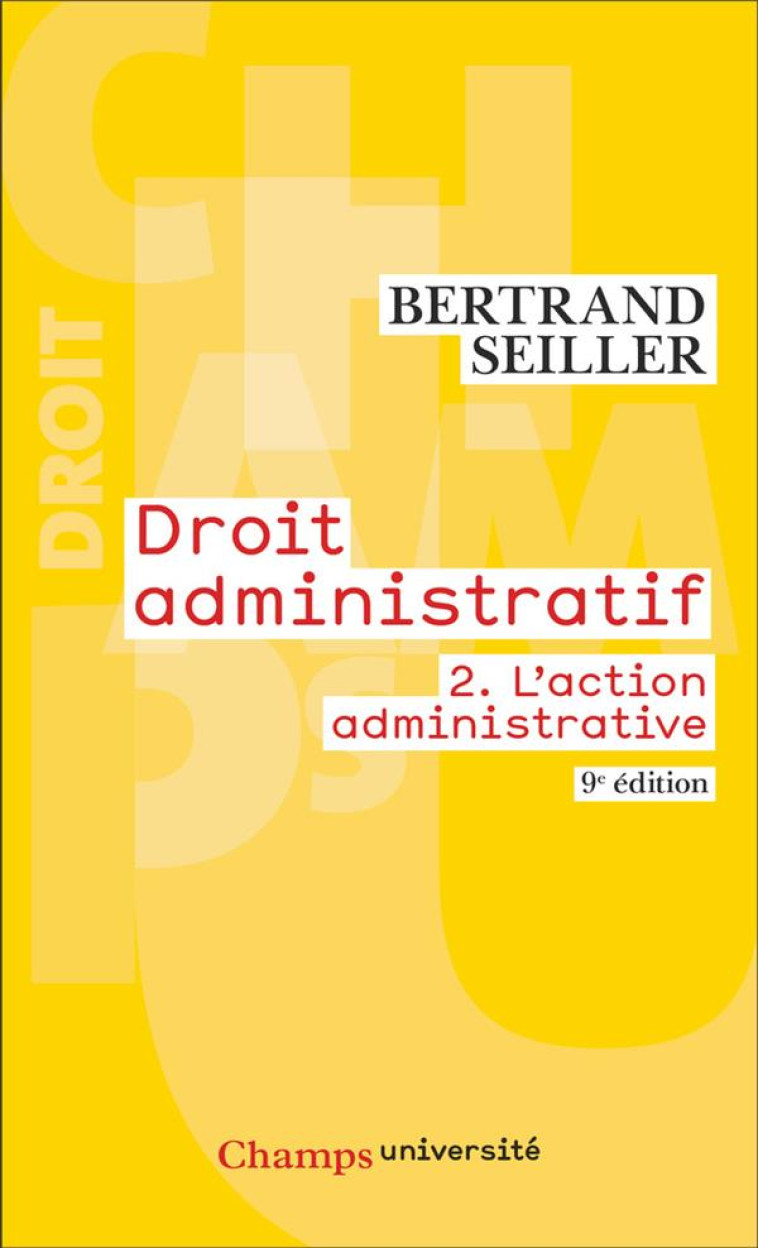 DROIT ADMINISTRATIF - VOL02 - L-ACTION ADMINISTRATIVE - SEILLER BERTRAND - FLAMMARION