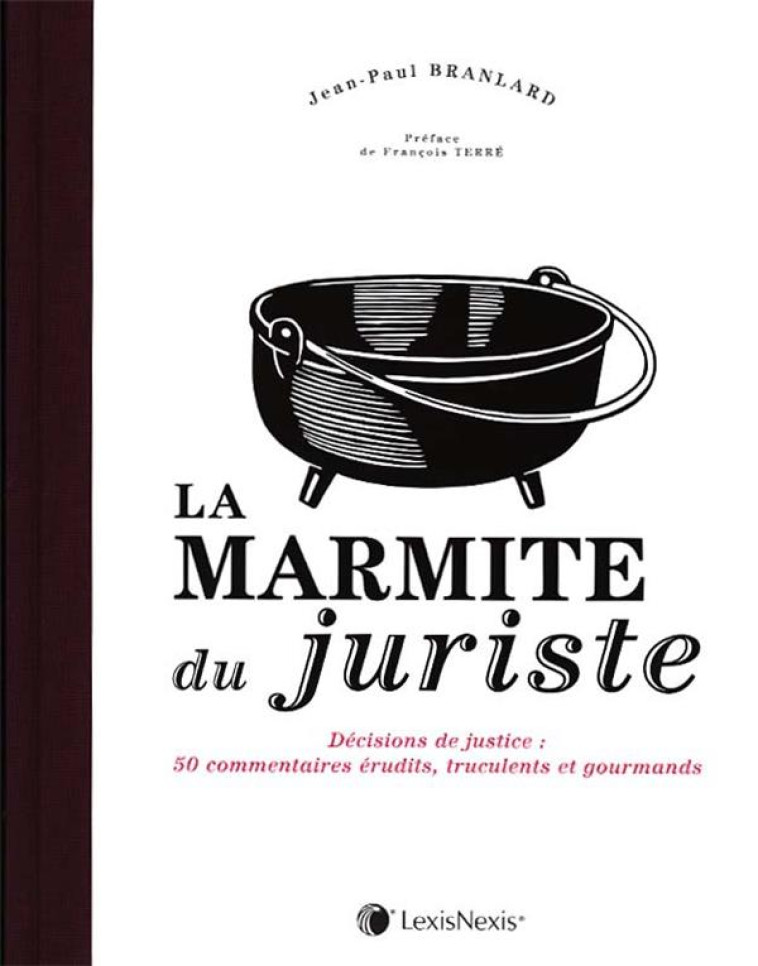 LA MARMITE DU JURISTE - BRANLARD JEAN-PAUL - LexisNexis