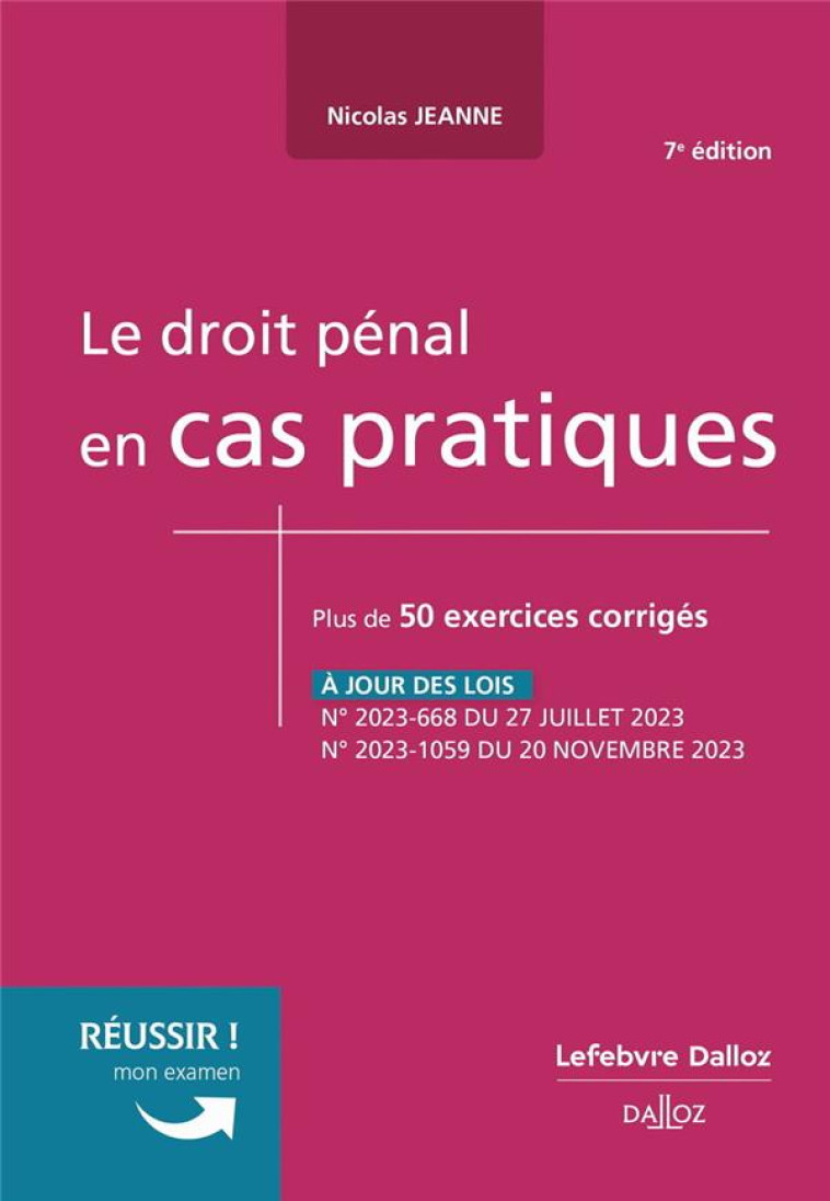 LE DROIT PENAL EN CAS PRATIQUES. 7E ED. - JEANNE NICOLAS - DALLOZ