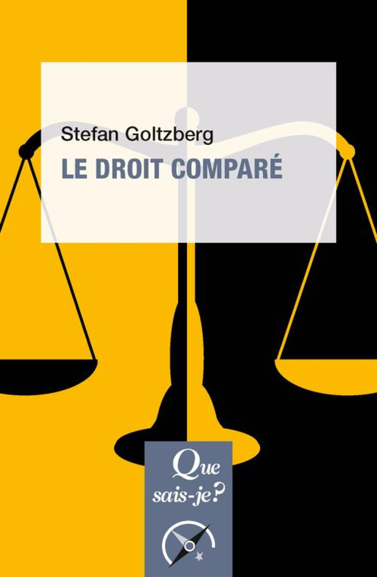 LE DROIT COMPARE - GOLTZBERG STEFAN - QUE SAIS JE