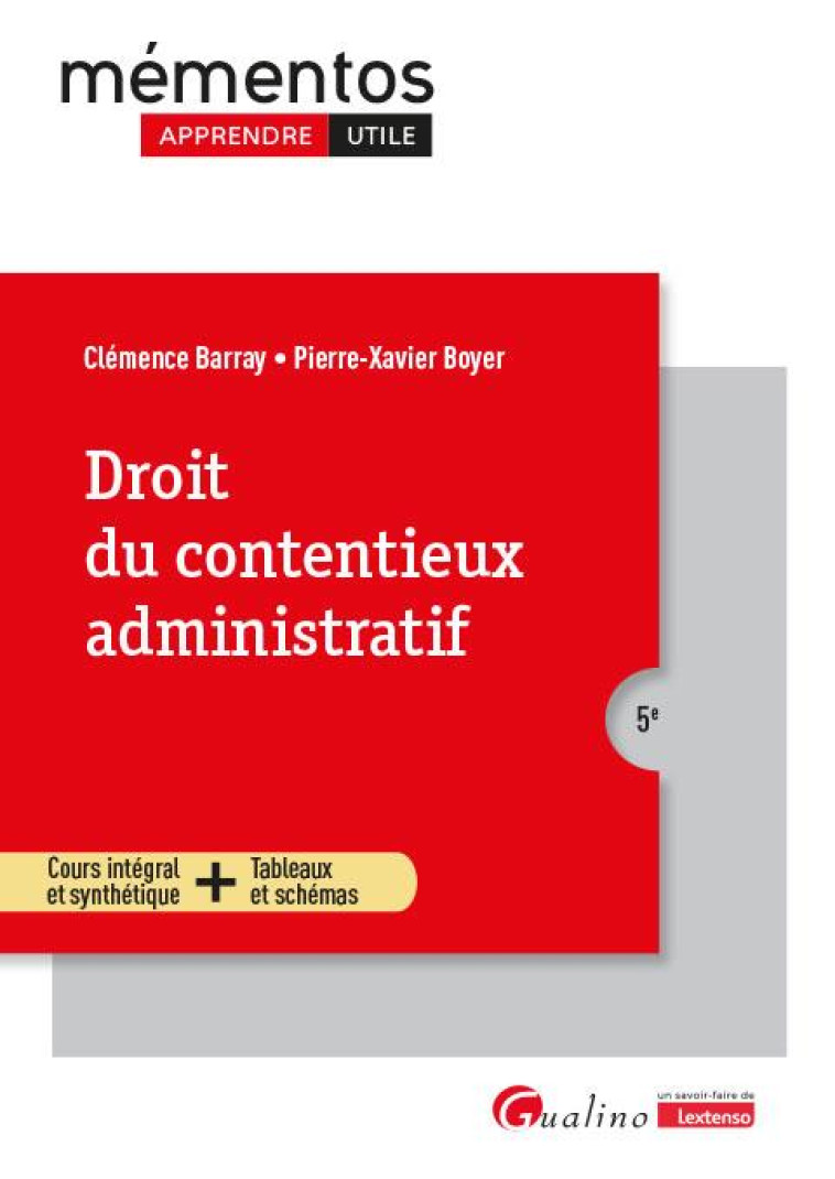 DROIT DU CONTENTIEUX ADMINISTRATIF - COURS INTEGRAL ET SYNTHETIQUE + TABLEAUX ET SCHEMAS - BARRAY/BOYER - GUALINO