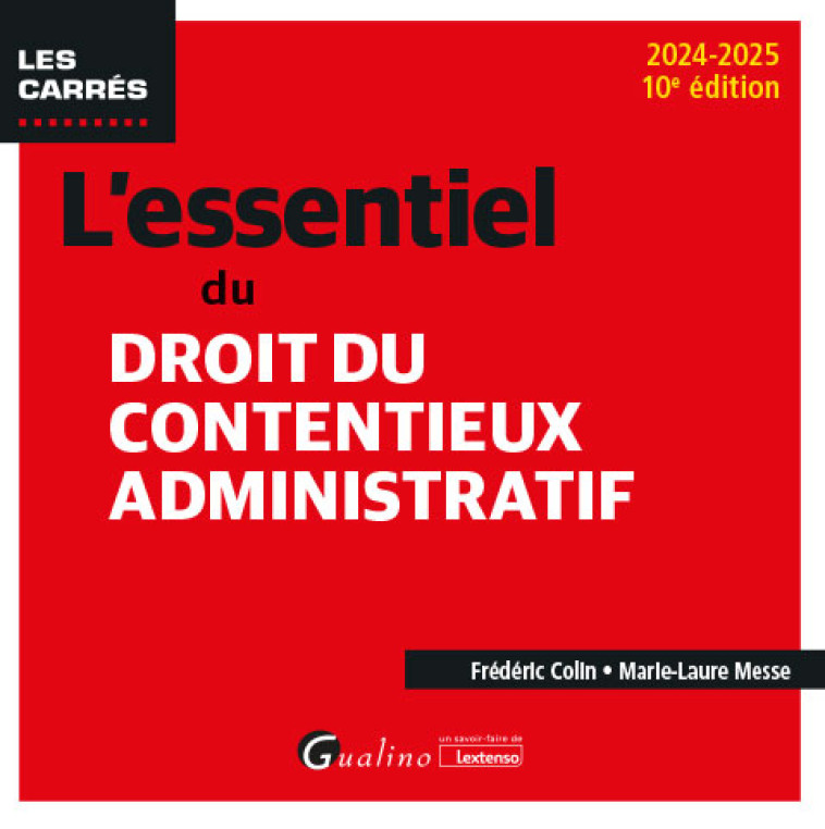 L-ESSENTIEL DU DROIT DU CONTENTIEUX ADMINISTRATIF - COLIN/MESSE - GUALINO