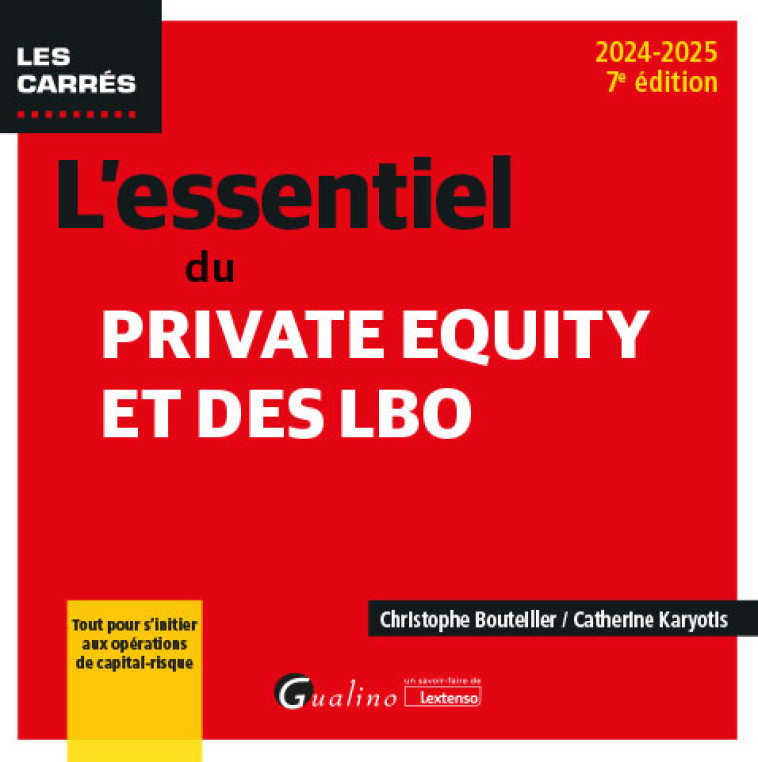 L-ESSENTIEL DU PRIVATE EQUITY ET DES LBO - TOUT POUR S-INITIER AUX OPERATIONS DE CAPITAL-RISQUE - KARYOTIS/BOUTEILLER - GUALINO