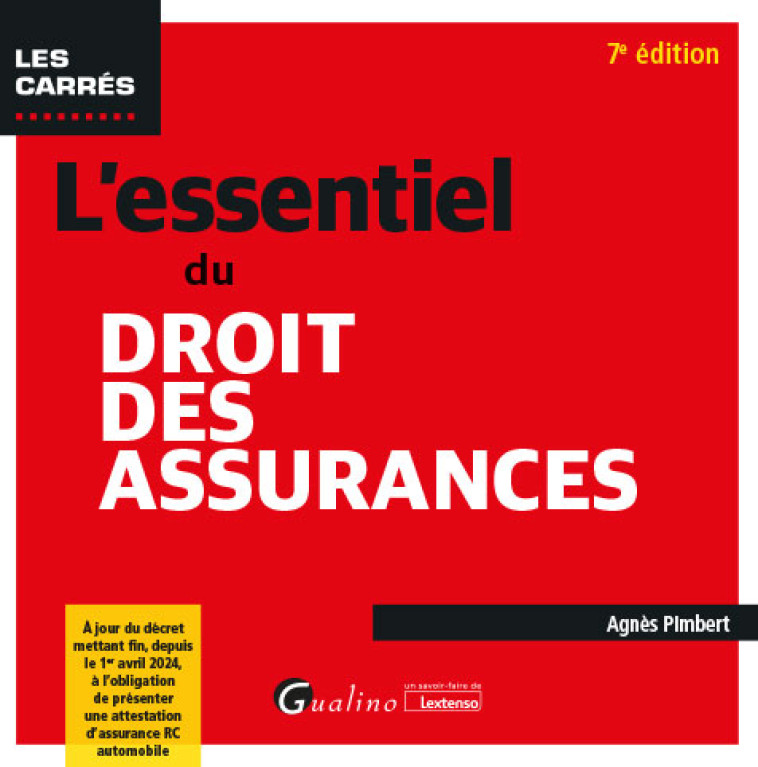 L-ESSENTIEL DU DROIT DES ASSURANCES - A JOUR DU DECRET METTANT FIN, DEPUIS LE 1ER AVRIL 2024, A L-OB - PIMBERT AGNES - GUALINO