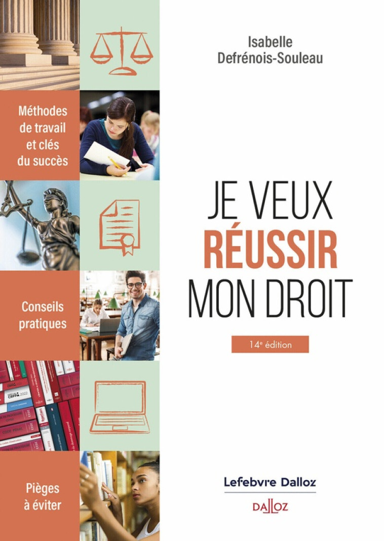 JE VEUX REUSSIR MON DROIT. METHODES DE TRAVAIL ET CLES DU SUCCES.. 14E ED. - JE VEUX REUSSIR MON DRO - DEFRENOIS-SOULEAU I. - DALLOZ