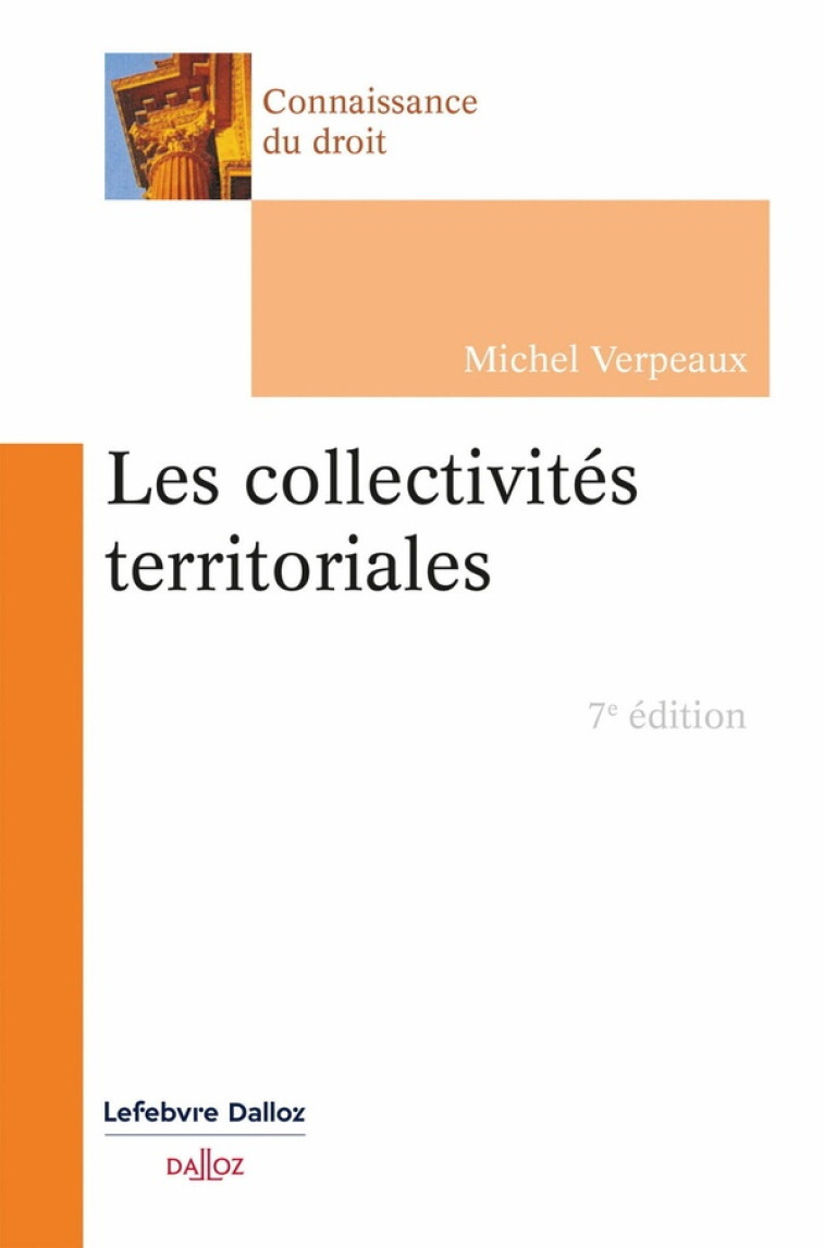 LES COLLECTIVITES TERRITORIALES. 7E ED. - VERPEAUX MICHEL - DALLOZ