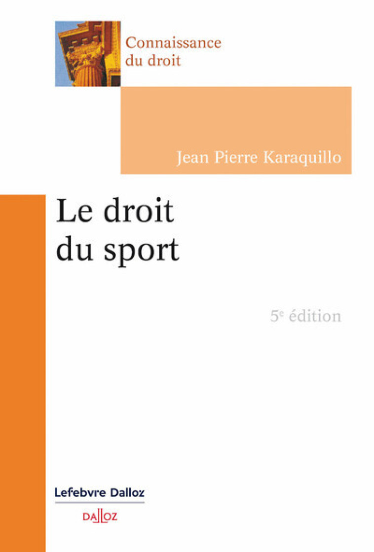 Le droit du sport. 5e éd. - Karaquillo Jean-Pierre - DALLOZ