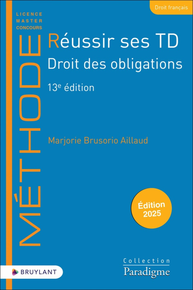 REUSSIR SES TD - DROIT DES OBLIGATIONS - BRUSORIO AILLAUD M. - BRUYLANT