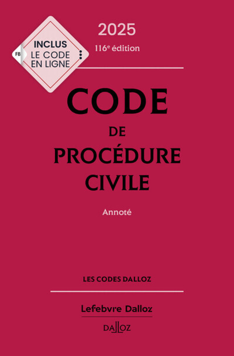 Code de procédure civile 2025, annoté. 116e éd. - Callé Pierre, Dargent Laurent - DALLOZ